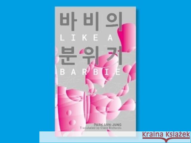 Like A Barbie Park Min-jung 9781913861544 UEA Publishing Project