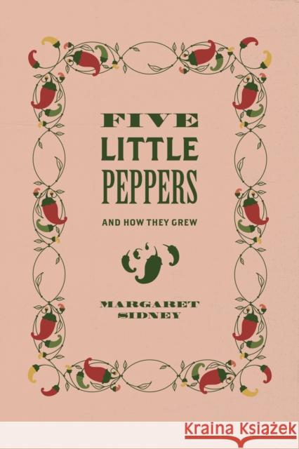 Five Little Peppers: And How They Grew Margaret Sidney 9781913861902 UEA Publishing Project