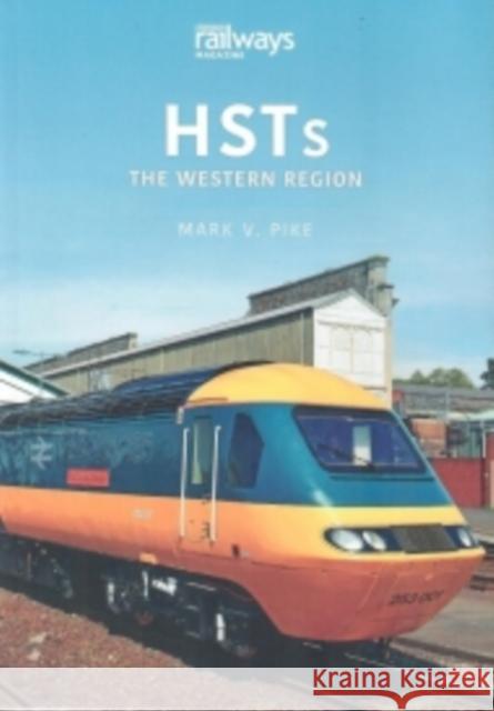 HSTs: The Western Region Mark Pike 9781913870683 Key Publishing