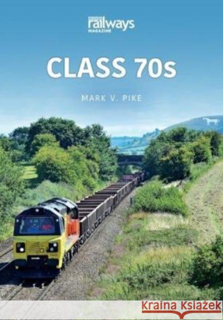 Class 70s MARK V. PIKE 9781913870867 CRECY PUBLISHING LIMITED