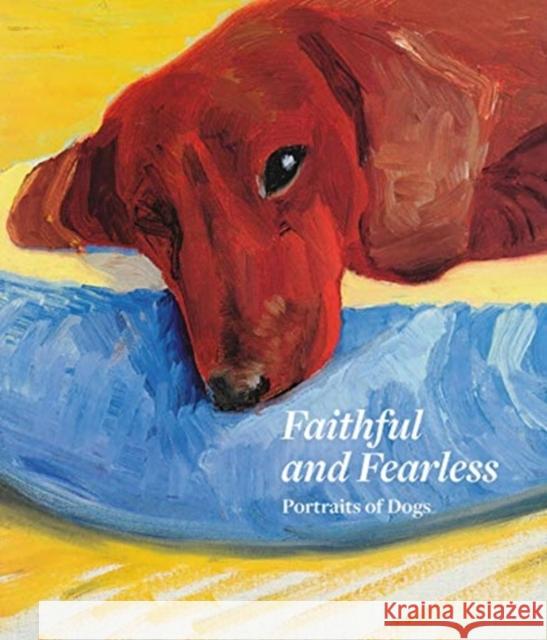 Faithful and Fearless: Portraits of Dogs Xavier Bray 9781913875015 Giles
