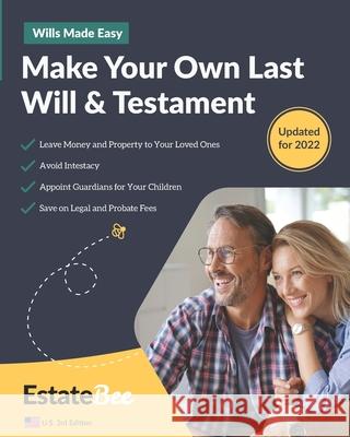 Make Your Own Last Will & Testament: A Step-By-Step Guide to Making a Last Will & Testament.... Estatebee 9781913889128 Estatebee Limited