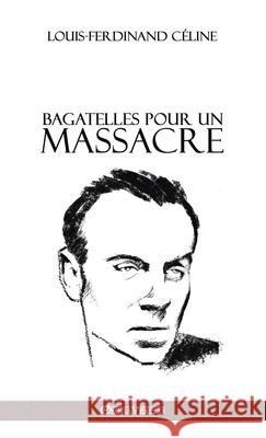 Bagatelles pour un massacre C 9781913890339 Omnia Veritas Ltd