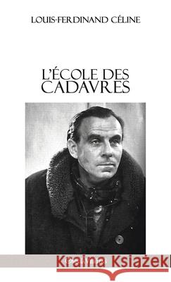 L'École des cadavres Céline, Louis Ferdinand 9781913890346 Omnia Veritas Ltd