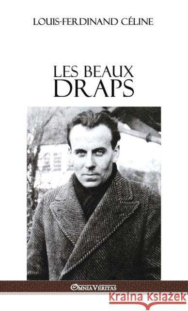 Les Beaux Draps Louis Ferdinand Céline 9781913890353 Omnia Veritas Ltd