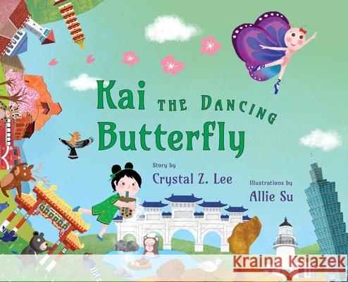 Kai the Dancing Butterfly Crystal Z Lee, Allie Su 9781913891176 Balestier Press