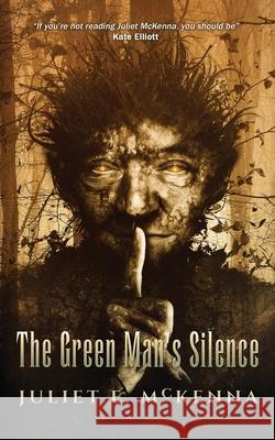 The Green Man's Silence Juliet E. McKenna 9781913892029 Wizards Tower Press