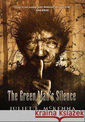The Green Man's Silence Juliet E. McKenna Ben Baldwin Toby Selwyn 9781913892036 Wizard's Tower Press