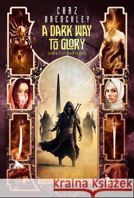 A Dark Way to Glory Chaz Brenchley 9781913892531