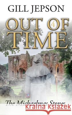 Out of Time 4: The Michaelmas Stones Gill Jepson 9781913898014 Out-Of-Time Author Services