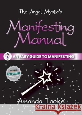 The Angel Mystic's Manifesting Manual: An Easy Guide to Manifesting Amanda Tooke 9781913898052 Mystic Moon