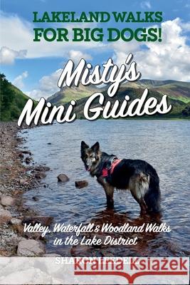 Misty's Mini Guides: Lakeland walks for BIG dogs! Sharon Leedell 9781913898175 Sharon Leedell