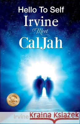 Hello To Self Irvine Meet CalJah Marcia M. Publishin Irvine 'Caljah' Lewis 9781913905361 Marcia M Publishing House