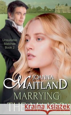 Marrying the Major Joanna Maitland 9781913915247