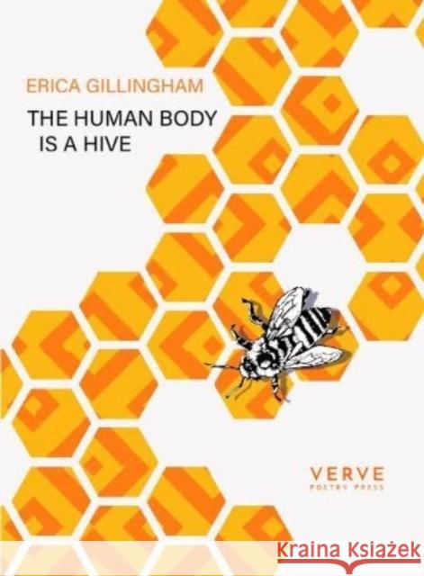 The Human Body Is A Hive Erica Gillingham 9781913917074