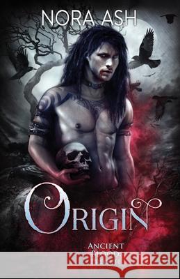 Origin: An Ancient Blood Prequel Nora Ash 9781913924140