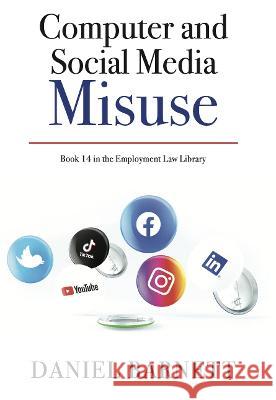 Computer and Social Media Misuse Daniel Barnett 9781913925086 ELS Publishing