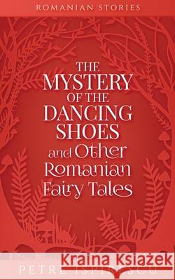 Mystery of the Dancing Shoes Petre Ispirescu 9781913926144 Word Bothy