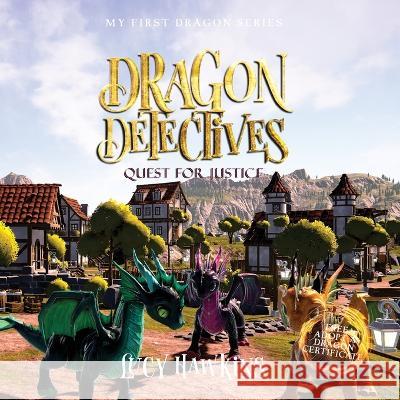 Dragon Detectives: Quest For Justice Lucy Hawkins   9781913929350 Thinkelife Publications