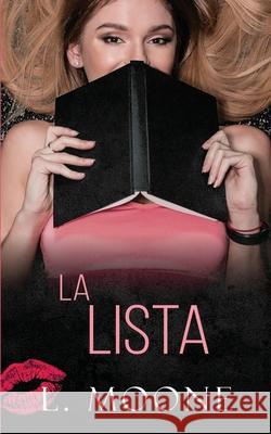 La Lista: Novela Romántica y Erótica Moone, L. 9781913930004 Explicittales