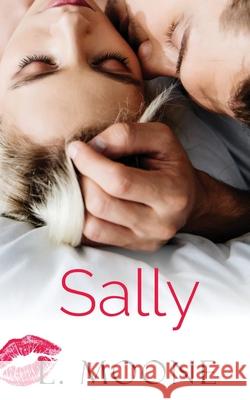 Sally: A Steamy Chicklit Novella Moone, L. 9781913930066 Explicittales