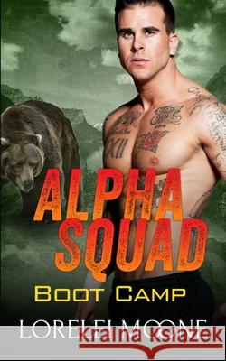 Alpha Squad Boot Camp Moone, Lorelei 9781913930233 Explicittales