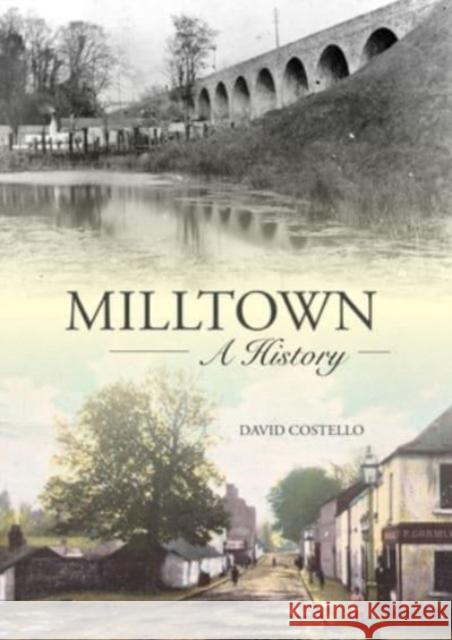 Milltown: An Illustrated History David Costello 9781913934415 Wordwell Books