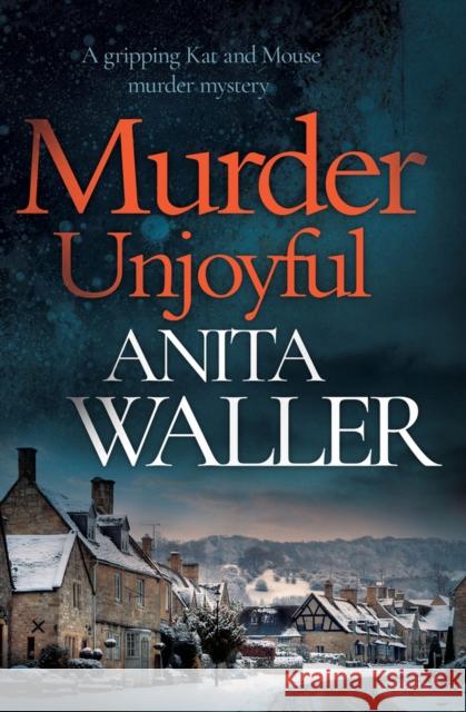 Murder Unjoyful: A Gripping Kat and Mouse Murder Mystery Waller, Anita 9781913942083 Bloodhound Books