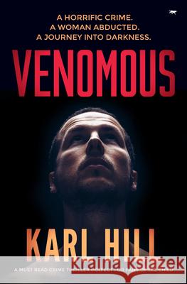 Venomous: A Must Read Crime Thriller Hill, Karl 9781913942137 Bloodhound Books