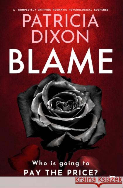 Blame: A Completely Gripping Psychological Suspense Dixon, Patricia 9781913942250 Bloodhound Books