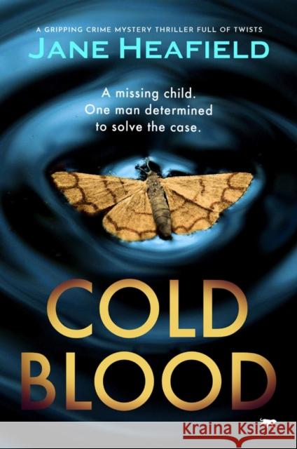 Cold Blood: A Gripping Crime Mystery Thriller Full of Twists Heafield, Jane 9781913942588 Bloodhound Books