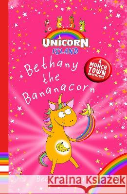 Bethany the Bananacorn Becci Murray   9781913944322 Llama House Children's Books