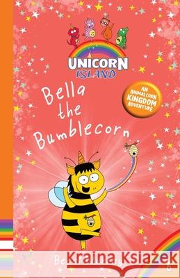 Bella the Bumblecorn Becci Murray 9781913944407 Llama House Children's Books