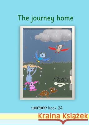 The journey home: weebee Book 24 R M Price-Mohr 9781913946531 Crossbridge Books