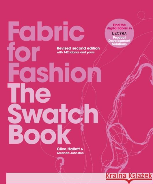 Fabric for Fashion: The Swatch Book Revised Second Edition Clive Hallett Amanda Johnston 9781913947613 Laurence King Publishing