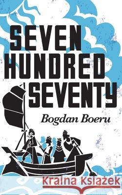 Seven Hundred Seventy Bogdan Boeru 9781913962814