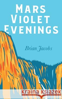 Mars Violet Evenings Brian Jacobs 9781913962975