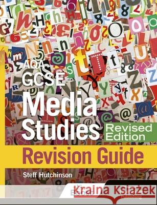 AQA GCSE Media Studies Revision Guide - Revised Edition Steff Hutchinson 9781913963279