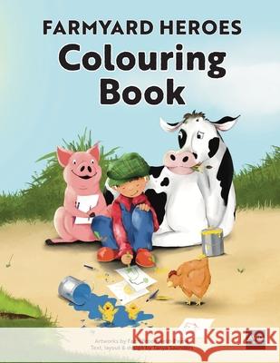 Farmyard Heroes Colouring Book: with integrated speech & language practice, and handy conversation prompts Tanya Saunders Faith Broomfield-Payne 9781913968977 Avid Language