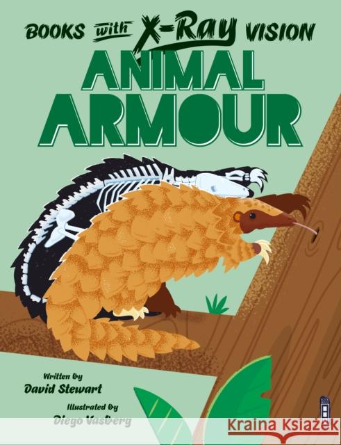 Books with X-Ray Vision: Animal Armour David Stewart Diego Vaisberg 9781913971472 Salariya Book Company Ltd