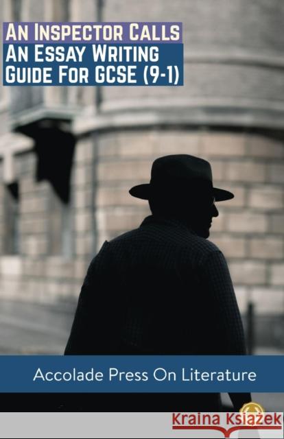 An Inspector Calls: Essay Writing Guide for GCSE (9-1) Accolade Press R. P. Davis 9781913988012 Accolade Press