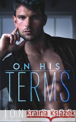 On His Terms Iona Rose, Brittany Urbaniak, Is Creations 9781913990398 Somebooks