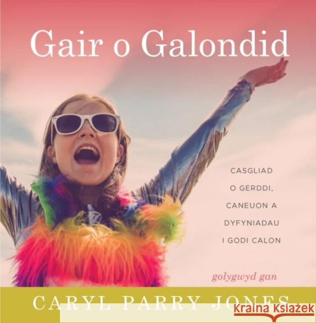 Gair o Galondid Caryl Parry Jones 9781913996611