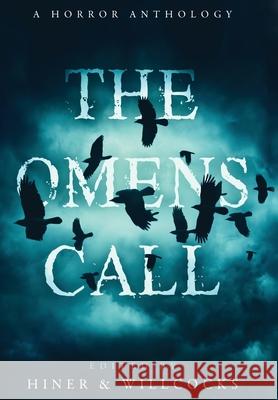 The Omens Call: A Horror Anthology Daniel Willcocks Julie Hiner 9781914021077