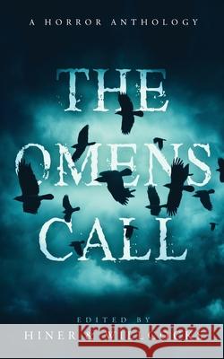 The Omens Call: A Horror Anthology Daniel Willcocks Julie Hiner 9781914021084