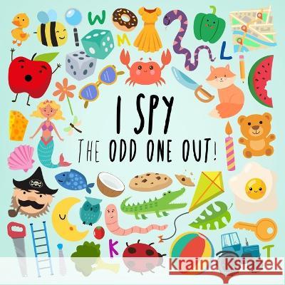 I Spy - The Odd One Out: A Fun Guessing Game for 3-5 Year Olds Webber Books 9781914047350