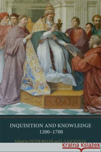 Inquisition and Knowledge, 1200-1700 Pete Biller L. J. Sackville 9781914049033 York Medieval Press