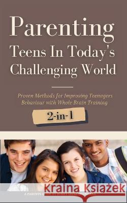 Parenting Teens in Today's Challenging World 2-in-1 Bundle: Proven Methods for Improving Teenagers Behaviour with Positive Parenting and Family Commun Ekine-Ogunlana, Bukky 9781914055256 T.C.E.C Publishers