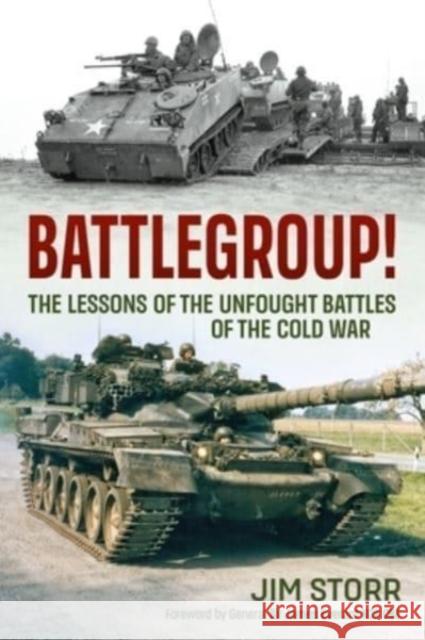 Battlegroup!: The Lessons of the Unfought Battles of the Cold War Jim Storr 9781914059964 Helion & Company