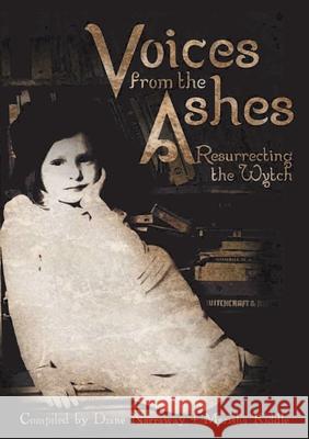 Voices from the Ashes Resurrecting The Wytch Diane Narraway Marisha Kiddle 9781914071713